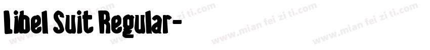 Libel Suit Regular字体转换